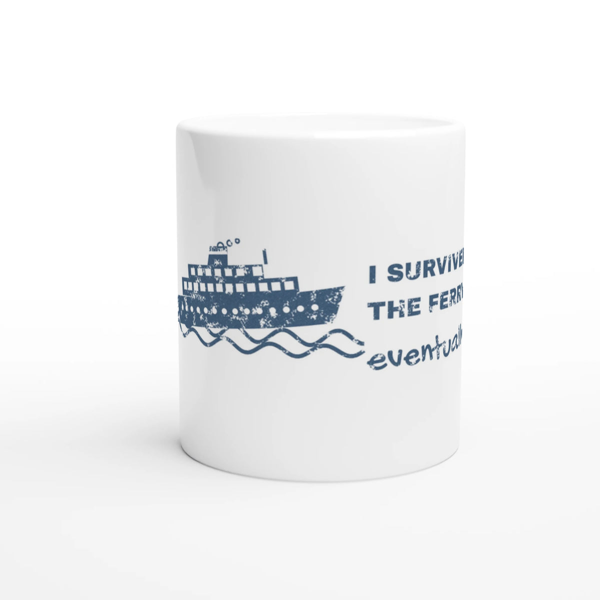 I Survived the Ferry Eventually white 11oz ceramic mug, Hebridean ferry design