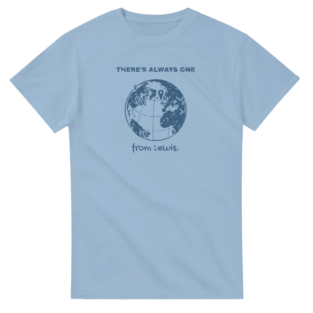 There's Always One From Lewis t-shirt - view 3